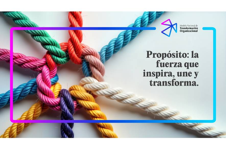 Propósito: la fuerza que inspira, une y transforma